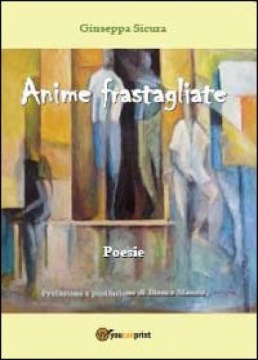 Anime frastagliate - Giuseppa Sicura