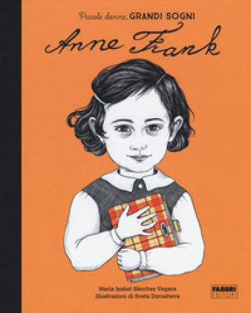 Anna Frank. Piccole donne, grandi sogni - Maria Isabel Sanchez Vegara