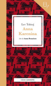 Anna Karenina letto da Anna Bonaiuto. Con audiolibro