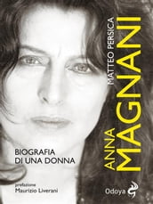 Anna Magnani: biografia di una donna