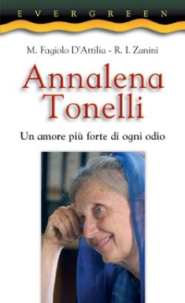 Annalena Tonelli. Un amore più forte di ogni odio - Miela Fagiolo D