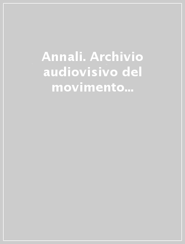 Annali. Archivio audiovisivo del movimento operaio e democratico (2006). 9: Il film documentario nell'era digitale