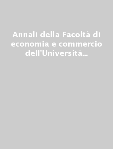 Annali della Facoltà di economia e commercio dell'Università di Cagliari. Nuova serie. 1.