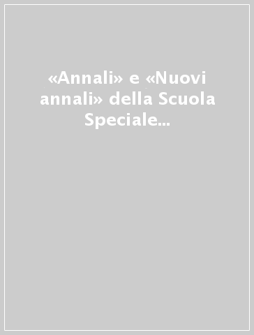 «Annali» e «Nuovi annali» della Scuola Speciale per Archivisti e Bibliotecari. Indici 1961-2000