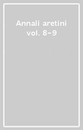 Annali aretini vol. 8-9