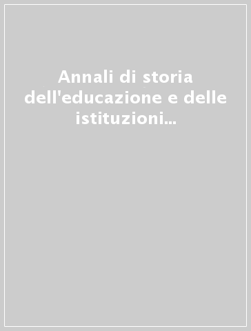 Annali di storia dell'educazione e delle istituzioni scolastiche. Vol. 10