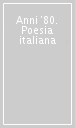 Anni  80. Poesia italiana