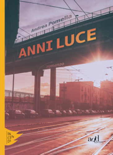 Anni luce - Andrea Pomella