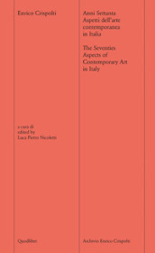 Anni settanta. Aspetti dell arte contemporanea in Italia-The seventies. Aspects of contemporary art of Italy