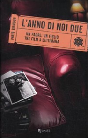 Anno di noi due. Un padre. Un figlio. Tre film a settimana (L') - David Gilmour