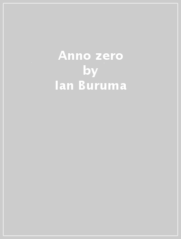 Anno zero - Ian Buruma