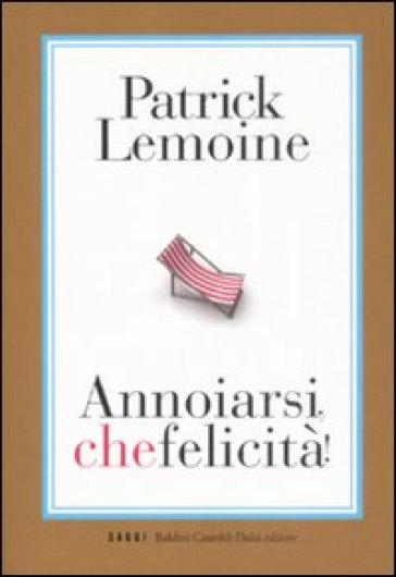 Annoiarsi, che felicità! - Patrick Lemoine