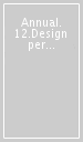 Annual. 12.Design per creare, educare, svagarsi, mostrare