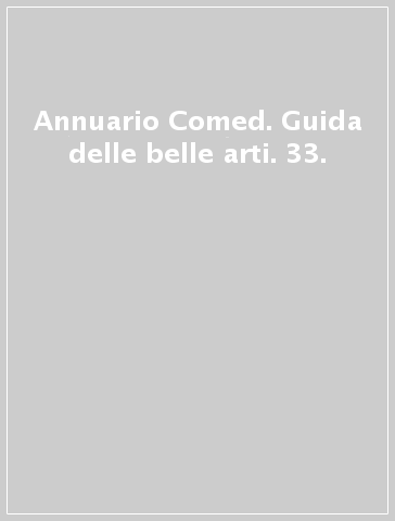 Annuario Comed. Guida delle belle arti. 33.