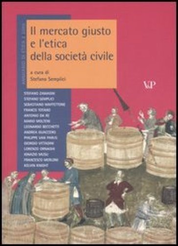 Annuario di etica. 2.Il mercato giusto e l'etica della società civile