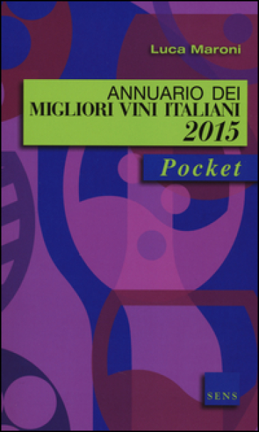 Annuario dei migliori vini italiani 2015 - Luca Maroni