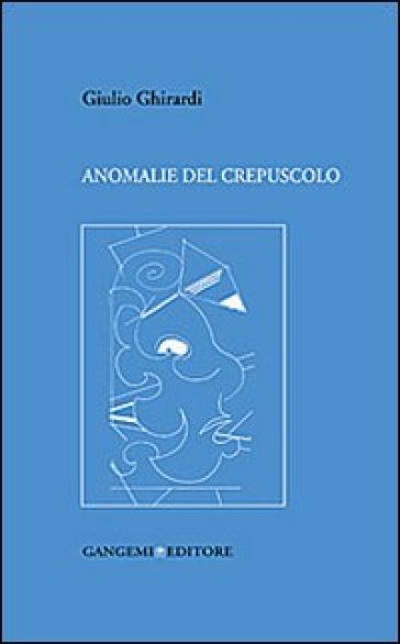 Anomanlie del crepuscolo - Giulio Ghirardi