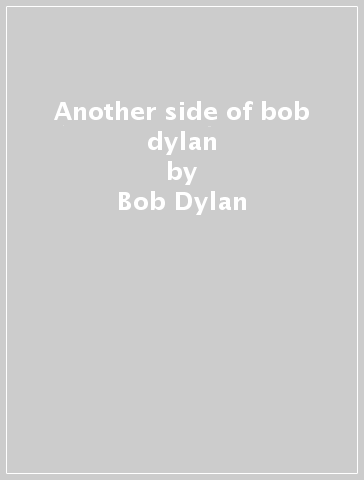 Another side of bob dylan - Bob Dylan
