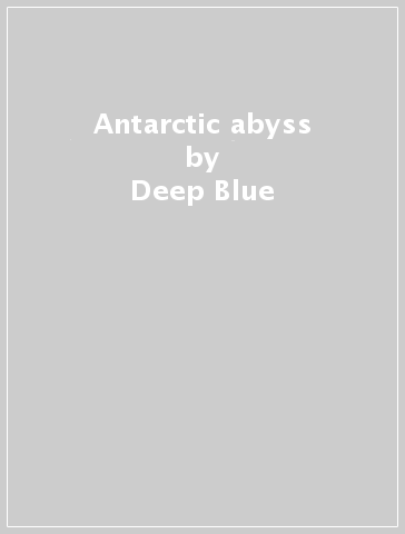 Antarctic abyss - Deep Blue