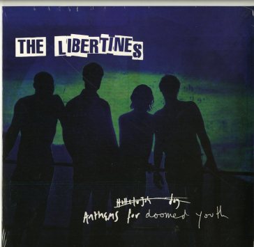 Anthems for doomed youth - The Libertines