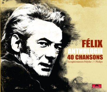 Anthologie -40 chansons - FELIX LECLERC