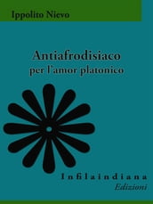 Antiafrodisiaco per l amor platonico