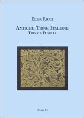 Antiche trine italiane. Trine a fuselli (rist. anast. 1911). Ediz. illustrata