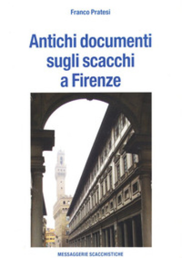 Antichi documenti sugli scacchi a Firenze - Franco Pratesi