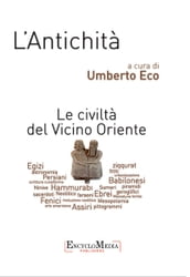 L Antichità, Le civiltà del vicino oriente