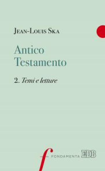 Antico Testamento. 2: Temi e letture - Jean-Louis Ska