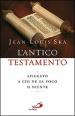 L Antico Testamento. Spiegato a chi ne sa poco o niente