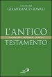 L Antico Testamento. Conoscerlo. Leggerlo. Viverlo