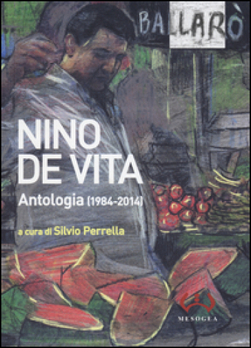 Antologia (1984-2014). Testo a fronte siciliano - Nino De Vita