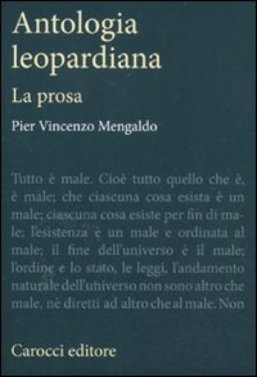 Antologia leopardiana. La prosa - Pier Vincenzo Mengaldo