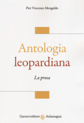 Antologia leopardiana. La prosa