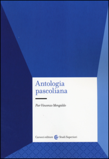 Antologia pascoliana - Pier Vincenzo Mengaldo