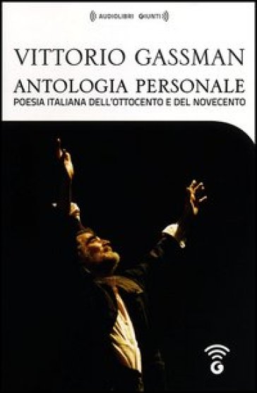 Antologia personale di Vittorio Gassman. Poesia italiana dell'Ottocento e del Novecento. Con audiolibro. 4 CD Audio formato MP3