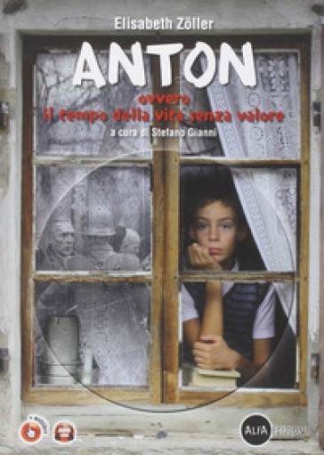 Anton ovvero il tempo della vita senza valore. Con espansione online - Elisabeth Zoller