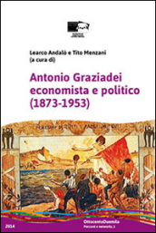 Antonio Graziadei economista e politico (1873-1953)