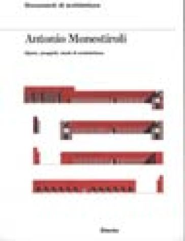 Antonio Monestiroli. Opere, progetti, studi di architettura - Antonio Monestiroli