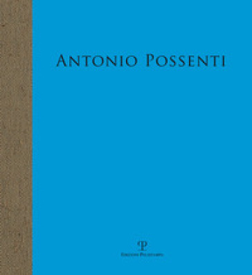 Antonio Possenti. Carte nautiche. Arcipelago dell'immaginario