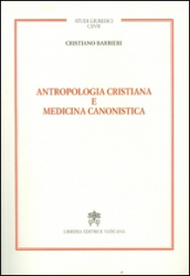 Antropologia cristiana e medicina canonistica