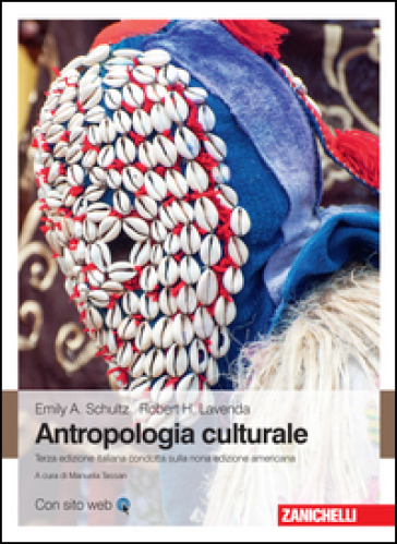 Antropologia culturale - Emily A. Schultz - Robert H. Lavenda
