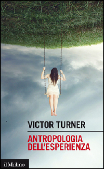 Antropologia dell'esperienza - Victor Turner