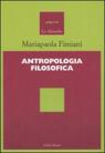 Antropologia filosofica - Mariapaola Fimiani