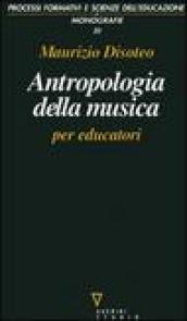 Antropologia della musica per educatori