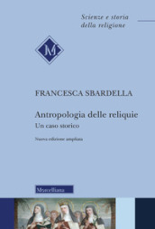 Antropologia delle reliquie. Un caso storico