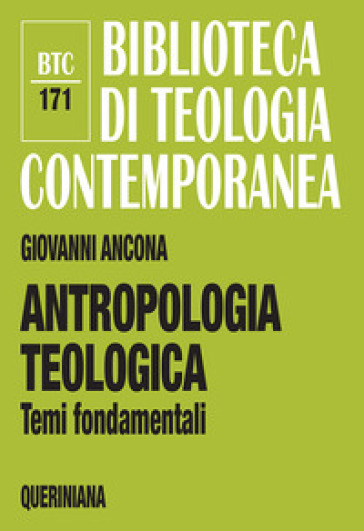 Antropologia teologica. Temi fondamentali - Giovanni Ancona