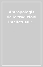 Antropologia delle tradizioni intellettuali: Francia e Italia