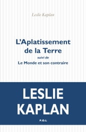 L Aplatissement de la terre suivi de Le Monde et son contraire